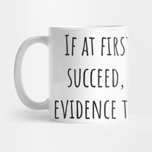 Destroy All Evidence Mug